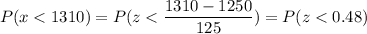 P( x < 1310) = P( z < \displaystyle\frac{1310 - 1250}{125}) = P(z < 0.48)