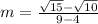 m=\frac{\sqrt{15}-\sqrt{10}  }{9-4}