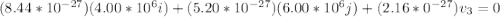 (8.44 * 10^{-27})( 4.00* 10^6i) + (5.20 *10^{-27})(6.00* 10^6j) +(2.16*0^{-27})v_3 =0