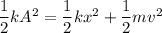 \dfrac{1}{2}kA^2 = \dfrac{1}{2}kx^2 + \dfrac{1}{2}mv^2