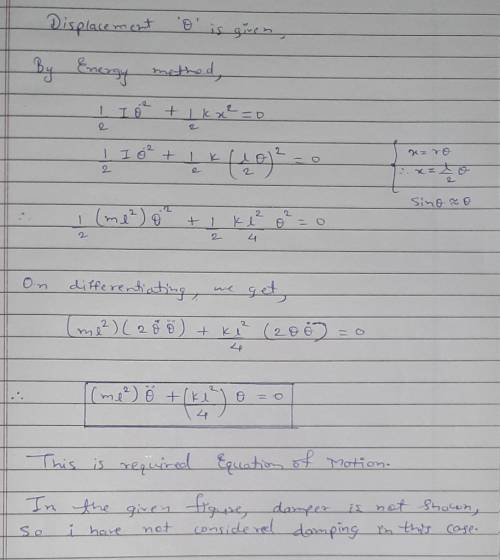 Use an energy method to derive the equation of motion of the system in Problem 1.112. First with the