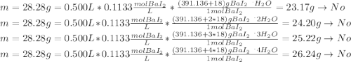 m=28.28g=0.500L*0.1133\frac{molBaI_2}{L}*\frac{(391.136+18)gBaI_2\ ^.H_2O}{1molBaI_2} =23.17g\rightarrow No\\m=28.28g=0.500L*0.1133\frac{molBaI_2}{L}*\frac{(391.136+2*18)gBaI_2\ ^.2H_2O}{1molBaI_2} =24.20g\rightarrow No\\m=28.28g=0.500L*0.1133\frac{molBaI_2}{L}*\frac{(391.136+3*18)gBaI_2\ ^.3H_2O}{1molBaI_2} =25.22g\rightarrow No\\m=28.28g=0.500L*0.1133\frac{molBaI_2}{L}*\frac{(391.136+4*18)gBaI_2\ ^.4H_2O}{1molBaI_2} =26.24g\rightarrow No\\