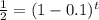\frac{1}{2} =(1 - 0.1)^t