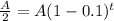 \frac{A}{2} = A(1 - 0.1)^t