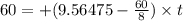 60=+(9.56475-\frac{60}{8})\times t