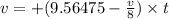 v=+(9.56475-\frac{v}{8})\times t