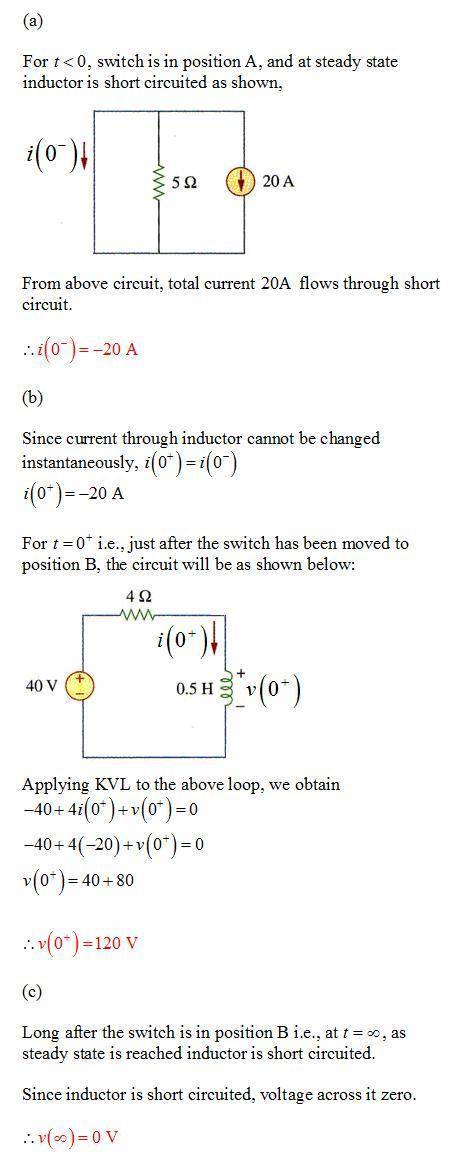 The switch has been in position a for a long time. At t = 0, the switch moves from position a to pos