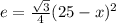 e=\frac{\sqrt3}{4}(25-x)^2