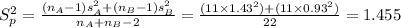 S_{p}^{2}=\frac{(n_{A}-1)s_{A}^{2}+(n_{B}-1)s_{B}^{2}}{n_{A}+n_{B}-2}=\frac{(11\times1.43^{2})+(11\times0.93^{2})}{22}=1.455