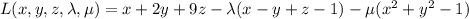 L(x,y,z,\lambda,\mu)=x+2y+9z-\lambda(x-y+z-1)-\mu(x^2+y^2-1)