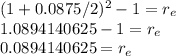 (1+ 0.0875/2)^2 -1 = r_e\\1.0894140625 - 1 = r_e\\0.0894140625 = r_e