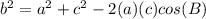 b^2=a^2+c^2-2(a)(c)cos(B)