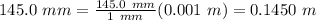 145.0\ mm=\frac{145.0\ mm}{1\ mm}(0.001\ m)=0.1450\ m