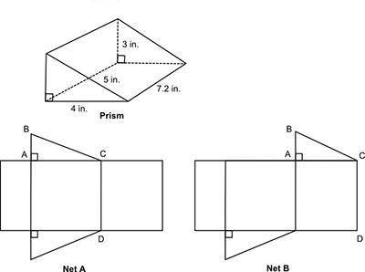 A prism and two nets are shown below: Part A: Which is the correct net for the prism? Explain your a