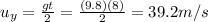 u_y=\frac{gt}{2}=\frac{(9.8)(8)}{2}=39.2 m/s