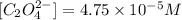 [C_2O_4^{2-}]=4.75\times 10^{-5} M