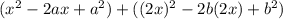 (x^2-2ax+a^2)+((2x)^2-2b(2x)+b^2)