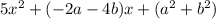 5x^2+(-2a-4b)x+(a^2+b^2)