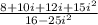 \frac{8 + 10i + 12i + 15 {i}^{2} }{16 - 25 {i}^{2} }