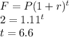 F=P(1+r)^t\\2 = 1.11^t\\t=6.6