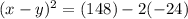 (x-y)^2 = (148) -2(-24)