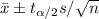 \bar{x}\pm t_{\alpha /2}s/\sqrt{n}&#10;