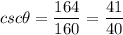 \displaystyle csc\theta=\frac{164}{160}=\frac{41}{40}