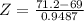 Z = \frac{71.2 - 69}{0.9487}