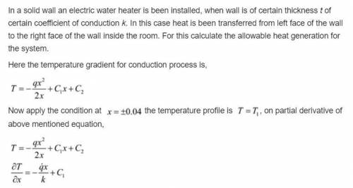 Electric heater wires are installed in a solid wall having a thickness of 8 cm and k=2.5 W/m.°C. The