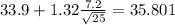 33.9+1.32\frac{7.2}{\sqrt{25}}=35.801