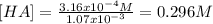 [HA]=\frac{3.16x10^{-4}M}{1.07x10^{-3}} =0.296M