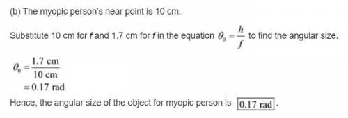 The near point for your myopic uncle is 10 cm. Your own vision is normal; that is, your near point i