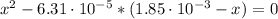 x^{2} - 6.31 \cdot 10^{-5}*(1.85 \cdot 10^{-3} - x) = 0