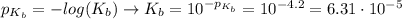 p_{K_{b}} = -log(K_{b}) \rightarrow K_{b} = 10^{-p_{K_{b}}} = 10^{- 4.2}= 6.31 \cdot 10^{-5}