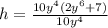 h=\frac{10y^{4}(2y^6+7)}{10y^4}