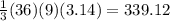 \frac{1}{3}(36)(9)(3.14) =339.12 \\
