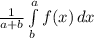 \frac{1}{a+b} \int\limits^a_b {f(x)} \, dx
