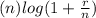 (n)log(1+\frac{r}{n})