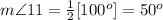m\angle 11=\frac{1}{2}[100^o]=50^o