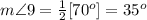 m\angle 9=\frac{1}{2}[70^o]=35^o