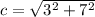 c=\sqrt{3^2+7^2}