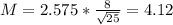 M = 2.575*\frac{8}{\sqrt{25}} = 4.12
