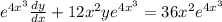 e^{4x^3}\frac{dy}{dx} +12x^2ye^{4x^3}= 36x^2e^{4x^3}