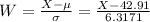 W = \frac{X-\mu}{\sigma} = \frac{X-42.91}{6.3171}