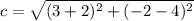 c=\sqrt{(3+2)^2+(-2-4)^2}
