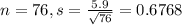 n = 76, s = \frac{5.9}{\sqrt{76}} = 0.6768