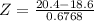 Z = \frac{20.4 - 18.6}{0.6768}