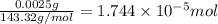 \frac{0.0025 g}{143.32 g/mol}=1.744\times 10^{-5} mol