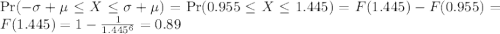 \text{Pr}(-\sigma+\mu \leq X \leq \sigma+\mu ) =\text{Pr}(0.955 \leq X \leq 1.445 ) = F(1.445) - F(0.955) = F(1.445) = 1- \frac{1}{1.445^6} = 0.89