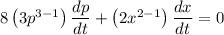 8\left ( 3p^{3-1} \right )\dfrac{dp}{dt}+\left ( 2x^{2-1} \right )\dfrac{dx}{dt}=0